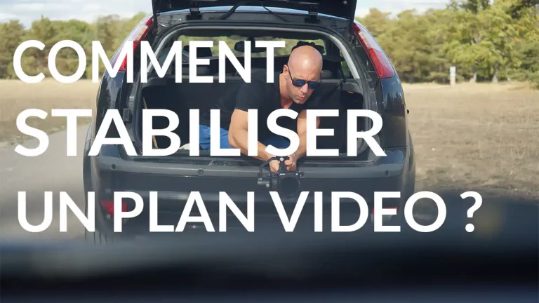 comment stabiliser un plan vidéo
