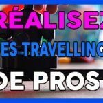 Travellings vidéo de pro, comment les réaliser ?