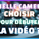 camera pour débuter la video