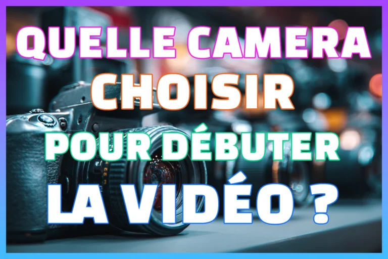 camera pour débuter la video